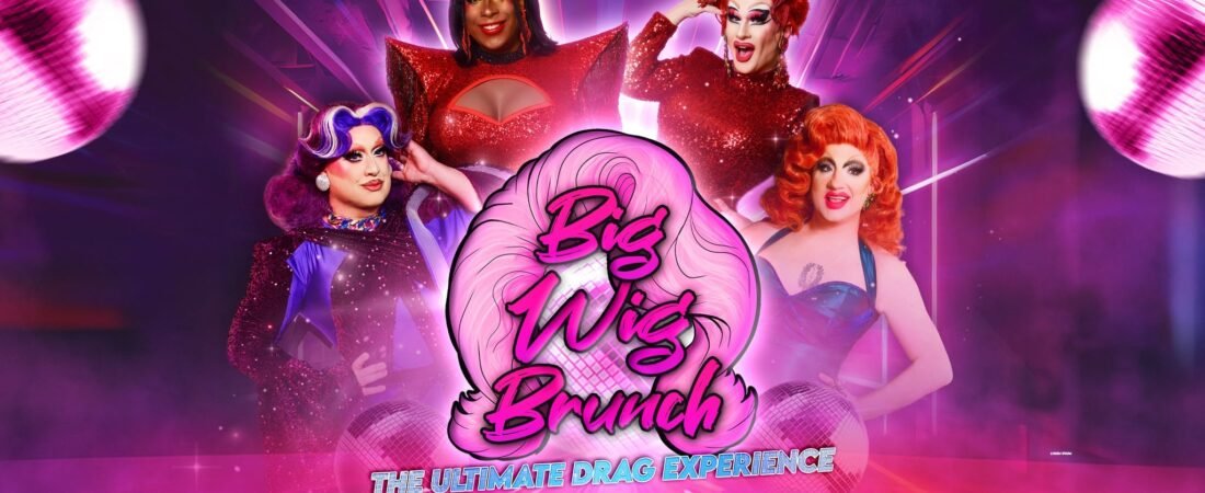 Big Wig Brunch: The Ultimate Drag Experience